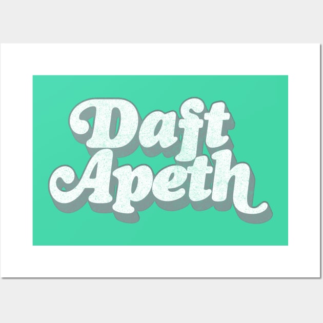 Daft Apeth / Northern Slang Design Wall Art by DankFutura